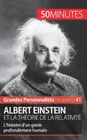 Albert Einstein et la théorie de la relativité, L'histoire d'un génie profondément humain