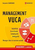 Management VUCA, Volatilité, incertitude, complexité, ambiguïté : manager dans le nouveau normal