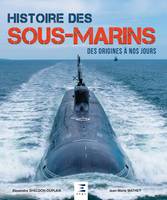 Histoire des sous-marins, des origines a nos jours