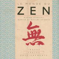 Le monde du zen : Images textes et enseignements, images, textes et enseignements