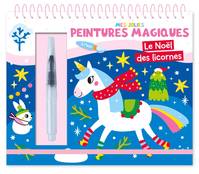 MES JOLIES PEINTURES MAGIQUES - LE NOËL DES LICORNES