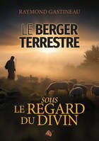 Le berger terrestre, Sous le regard divin