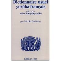 DICTIONNAIRE USUEL YORUBA-FRANCAIS, SUIVI D'UN INDEX FRANCAIS-YORUBA