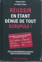 Réussir en étant dénué de tout scrupule !, 666 conseils diaboliques pour vous imposer à la face du monde