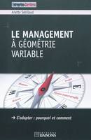 Le management à géométrie variable, S'adapter : pourquoi et comment.