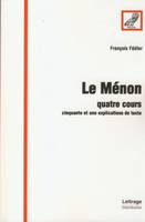 Le Ménon, Quatre cours - Cinquante et une explications de texte