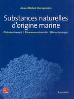 Substances naturelles d'origine marine: chimiodiversité, pharmacodiversité, biotechnologies (2 volumes inséparables), Chimiodiversité, pharmacodiversité, biotechnologies