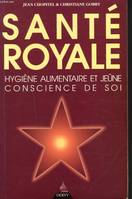 Santé royale, hygiène alimentaire et jeûne, conscience de soi