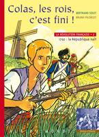 La Révolution française, 2, REVOLUTION FRANCAISE 2 - COLAS, LES ROIS, C'EST FI