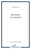 René Daumal, Vers l'éveil définitif