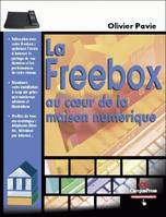 La Freebox au coeur de la maison numérique, déployez efficacement un réseau chez vous