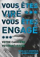 Vous êtes viré, vous êtes engagé, Votre carrière, votre réussite