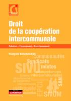 Droit de la coopération intercommunale, Création - Financement - Fonctionnement