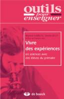 VIVRE DES EXPERIENCES EN SCIENCES AVEC DES ELEVES DU PRIMAIRE