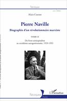 Pierre Naville, Biographie d'un révolutionnaire marxiste - TOME 2 - Du front anticapitaliste au socialisme autogestionnaire, 1939-1993