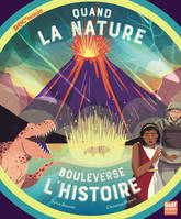 Quand la Nature bouleverse l'Histoire