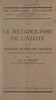 Le métabolisme de l'azote (2), Physiologie des substances protéiques : aliments, digestion, absorption, enzymes digestifs