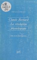 Claude Bernard, La révolution physiologique