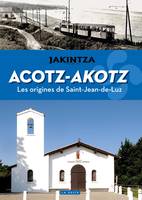 Acotz, Les origines de Saint-Jean-De-Luz