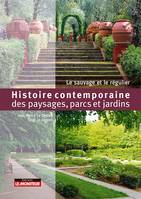 Histoire contemporaine des paysages, parcs et jardins, Le sauvage et le régulier