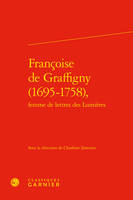 Françoise de Graffigny (1695-1758), femme de lettres des Lumières