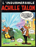 Achille Talon..., 28, Achille Talon - Tome 28 - L'Insubmersible Achille Talon