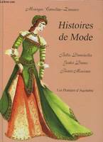 Histoire de mode, [belles damoiselles, gentes dames, beaux messieurs]