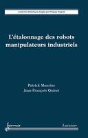 L'étalonnage des robots manipulateurs industriels