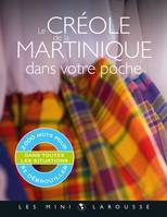 Le CREOLE de la MARTINIQUE dans votre poche, 2000 mots pour se débrouiller dans toutes les situations