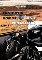 La vie d'un homme, la vie d'un motard, Roman