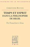 Temps et esprit dans la philosophie de Hegel, De Francfort à Iéna