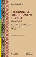 Dictionnaire rifain-français illustré, Le parler d'Ayt Weryaghel (Rif central). Maroc