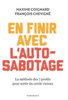 En finir avec l'auto-sabotage, La méthode des 7 profils pour sortir du cercle vicieux