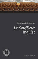 Le souffleur inquiet, Et autres écrits sur le théâtre