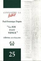 Connaître la bible numéro 25 La foi étant venue - L'Epître aux Galates