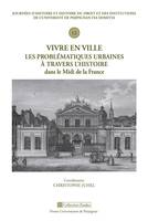 Vivre en ville, Les problématiques urbaines à travers l'histoire dans le midi de la france