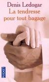 La tendresse pour tout bagage