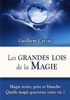 Les Grandes Lois de la Magie, Magie noire, grise et blanche