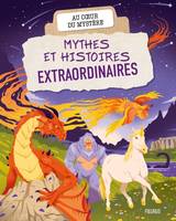 Au c ur du mystère Mythes et histoires extraordinaires