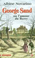 George Sand ou l'amour du Berry