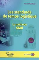 Les standards de temps logistique - La méthode SMB, la méthode SMB