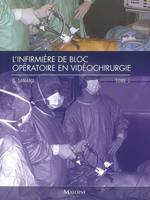 L'infirmière de bloc opératoire en vidéochirurgie, Volume 1