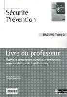 Sécurité Prévention - Livre du professeur Bac Pro- Tome 2 - Livre du professeur Livre du professeur