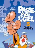 Passe moi l'ciel., 5, Passe-moi l'ciel - Tome 5 - Tous au paradis !