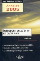 Introduction au droit et droit civil, 2005, la méthodologie de chaque épreuve écrite, les annales corrigées des examens 2004, une année d'actualité commentée