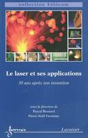 Le laser et ses applications : 50 ans après son invention, 50 ans après son invention