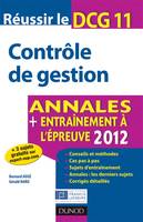 11, Réussir le DCG 11 - Contrôle de gestion - 4e édition - Annales + Entraînement à l'épreuve 2012, Annales + Entraînement à l'épreuve 2012