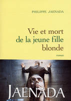 Vie et mort de la jeune fille blonde, roman