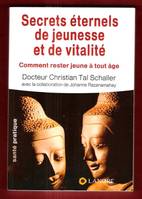 Secrets éternels de jeunesse et de vitalité, comment rester jeune à tout âge