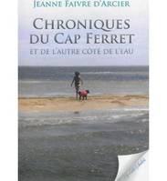 Chroniques du Cap Ferret et de l'autre côté de l'eau